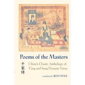 Poems of the Masters: China's Classic Anthology of T'ang and Sung Dynasty Verse