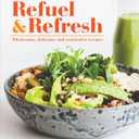 Refuel & Refresh: Wholesome, Delicious and Restorative Recipes (Hardcover)