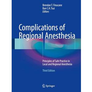 Complications of Regional Anesthesia: Principles of Safe Practice in Local and Regional Anesthesia