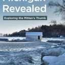Michigan Revealed: Exploring the Mitten's Thumb (Photographers America) by Leslie Cieplechowicz