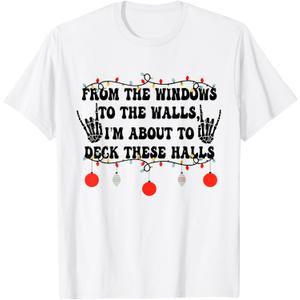 From The Windows To The Wall Deck These Halls Christmas T-Shirt, Size L