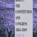 Civil Rights, the Constitution, and Congress, 1863-1869