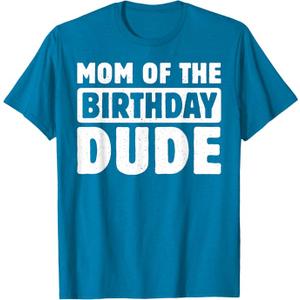 Mom of The Birthday Dude Mommy of The Bday Boy Bruh Party T-Shirt XL