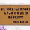 She Thinks That Happiness is a Mat That Sits on Her Doorway Welcome Decoration Doormat Kitchen New Home House Bedroom Entrance Way Area Rugs Decor Front Floor Porch Indoor/Outdoor Door Mats Gifts, Size: 30*18 Inch