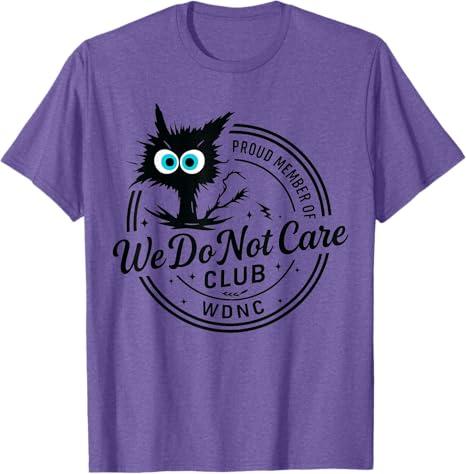We Do Not Care Club Funny Black Cat Sarcastic Women's WDNC T-Shirt Purple Heather XL