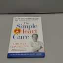 The Simple Heart Cure: The 90-Day Program to Stop and Reverse Heart Disease