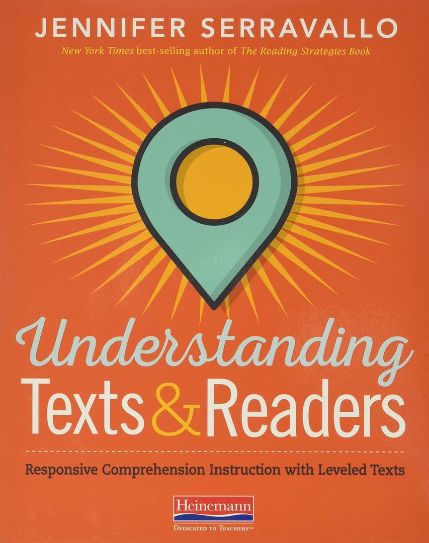 Understanding Texts & Readers: Responsive Comprehension Instruction with Leveled Texts