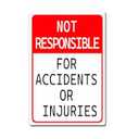 Notice Metal Sign Not Responsible for Accidents or Injuries Tin Plaque for Home Outdoor Street Fence 8x12 Inches