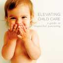 Elevating Child Care: A Guide to Respectful Parenting