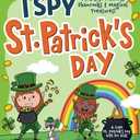 I Spy St. Patricks Day: Find Leprechauns, Shamrocks & Magical Treasures! A Cute St. Patricks Day Gift for Kids (I Spy Books for Toddlers) (Book)