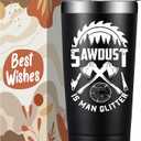 Woodworking Gifts for Men - Wood Working Gifts Men - Birthday, Christmas Gift for Carpenter, Woodworkers - Sawdust is Man Glitter Tumbler Cup 20 oz