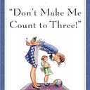 Don't Make Me Count to Three