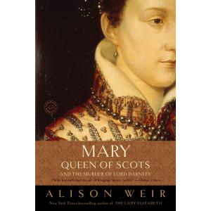 Mary, Queen of Scots, and the Murder of Lord Darnley