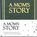 Mom's Life Story Journal (Hardcover): A Meaningful Keepsake for Mom to Share Her Journey and Memories, Book Includes 250+ Prompt Questions, Sentimental Gifts for Mother's Day, Birthday & Christmas