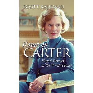 Rosalynn Carter: Equal Partner in the White House (Modern First Ladies)