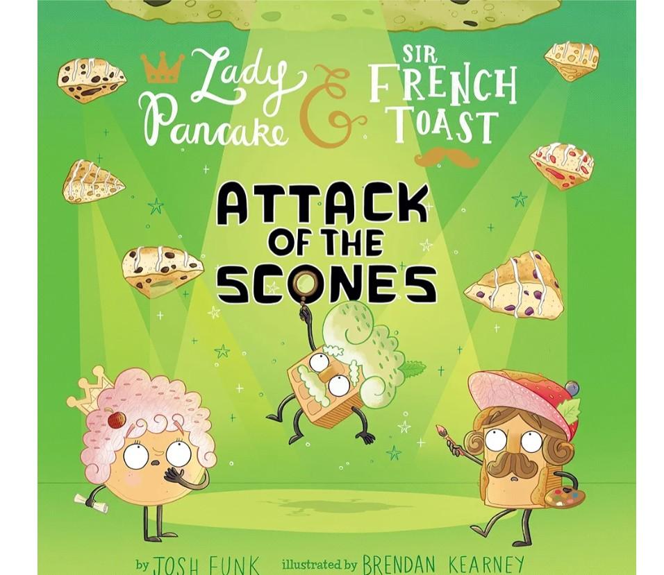 Attack of the Scones (Lady Pancake & Sir French Toast Attack of the Scones (Lady Pancake & Sir French Toast