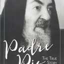 Padre Pio: The True Story (Book)