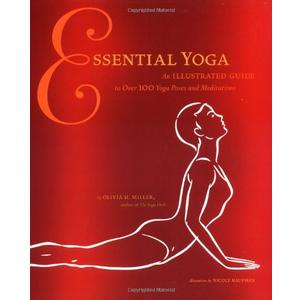 Essential Yoga: An Illustrated Guide to over 100 Yoga Poses and Meditation
