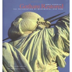 Gotham Restored: The Preservation of Monumental New York, Hardcover