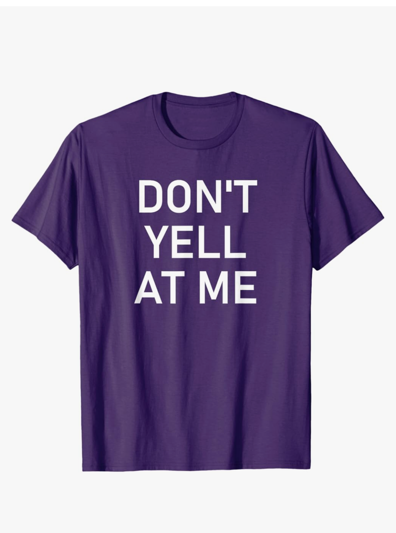 Don't Yell At Me, Funny, Jokes, Sarcastic T-Shirt size L