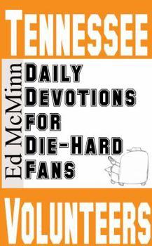 Daily Devotions for Die-Hard Fans Tennessee Volunteers