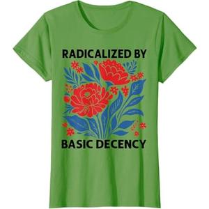 Radicalized by Basic Decency Floral Womens T-Shirt, Green, Size XL