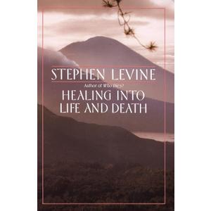 Healing into Life and Death