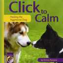 The New Click to Calm: Solutions for All Dogs in a Challenging World [paperback] Parsons, Emma [Jul 14, 2021]