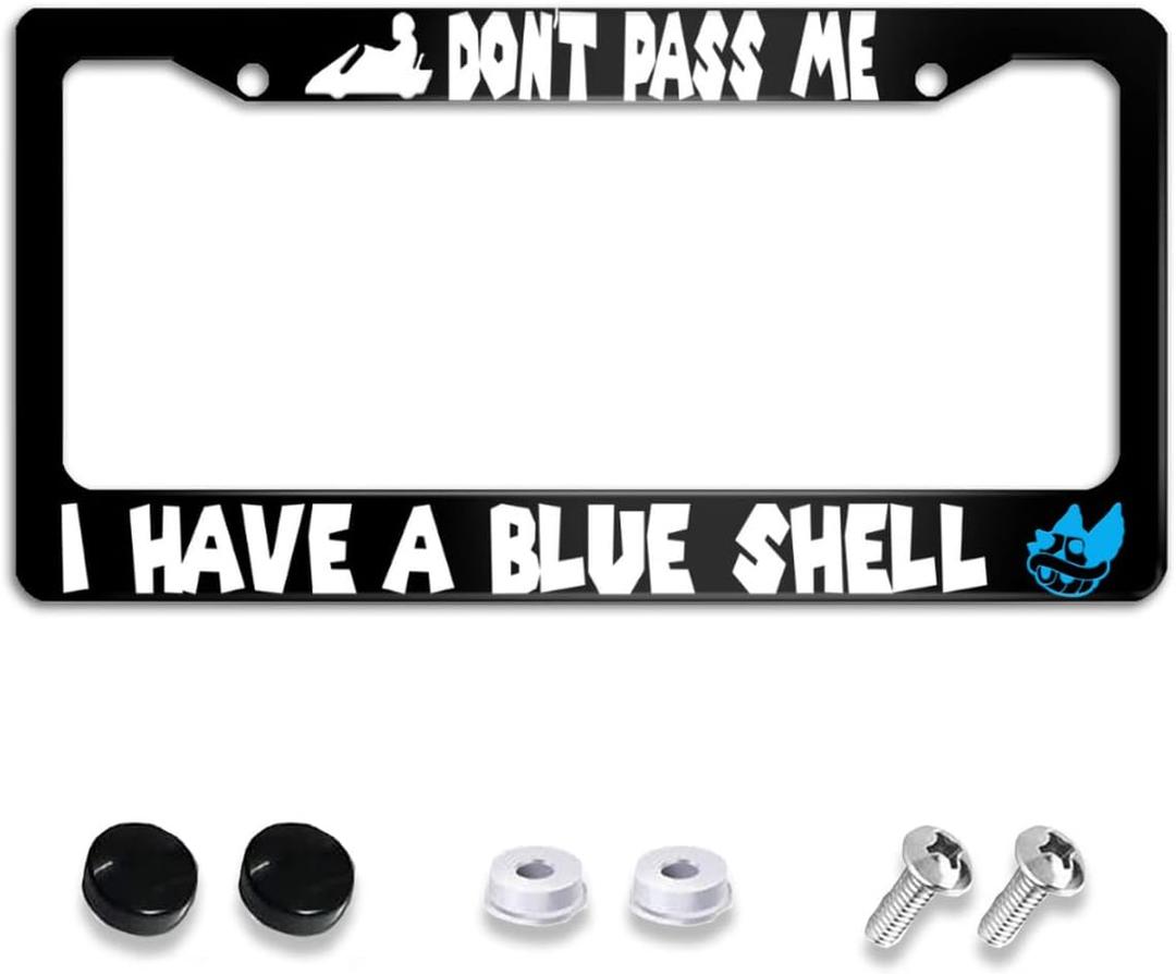 Don't Pass Me I Have A Blue Shell Aluminium Alloy Black License Plate Frame 12 x 6 inches