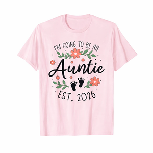 I'm Going to Be an Auntie 2026 - First Time Aunt Baby Reveal T-Shirt, S