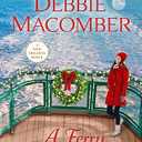 A Ferry Merry Christmas: A Novel by Debbie Macomber 