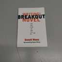 Writing the Breakout Novel: Insider Advice for Taking Your Fiction to the Next Level