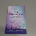 The Betrayal Bond: Breaking Free of Exploitive Relationships