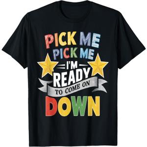 Eager Participant Quote & Sayings Pick Me Im Ready To Come On Down Enthusiastic Phrase T-Shirt, Small, Black