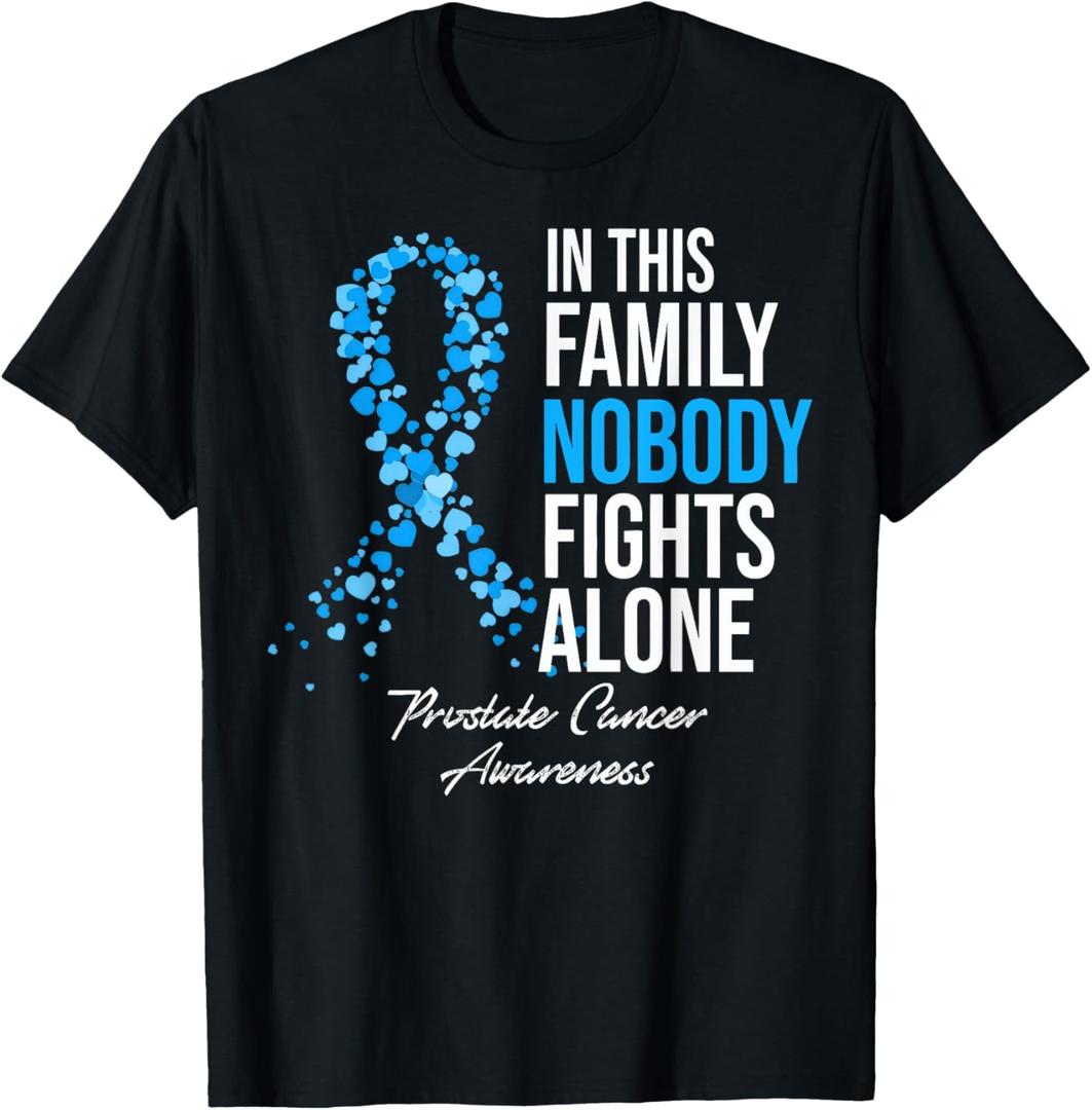 In This Family Nobody Fights Alone Prostate Cancer Awareness T-Shirt (Black, M)