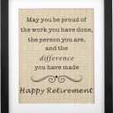 Happy Retirement Burlap Print 11x13, Colleague, Coworker, Teacher, Friend, Mentor Retirement Gift for Coworker Going Away, Farewell Employee Gift for Christmas, May You Be Proud of the Work You Do