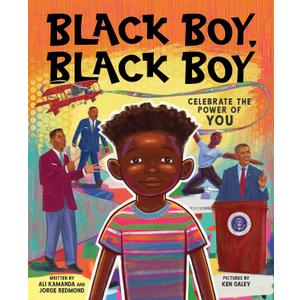 Black Boy, Black Boy: Celebrate Remarkable Moments in Black History with this Uplifting Story