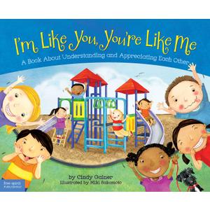 I'm Like You, You're Like Me: A Book About Understanding and Appreciating Each Other