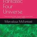 Exploring the Fantastic Four Universe: Stretching the Truth, Unseen Insights, Rock-Solid Facts, and Fiery Takes!