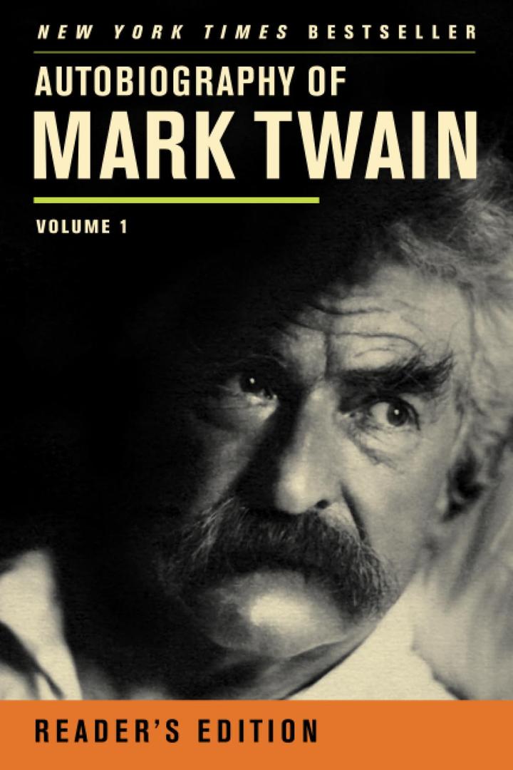 Autobiography of Mark Twain: Volume 1, Readers Edition (Mark Twain Papers)
