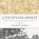 A Vivifying Spirit: Quaker Practice and Reform in Antebellum America