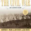 The Civil War: An Illustrated History by Geoffrey C. Ward (Author), Ric Burns (Author), Ken Burns (Author) 