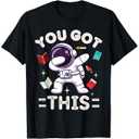 You Got This Astronaut T-Shirt for School, XL