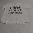 I Have A Homie With An Extra Chromie T-Shirt,  L