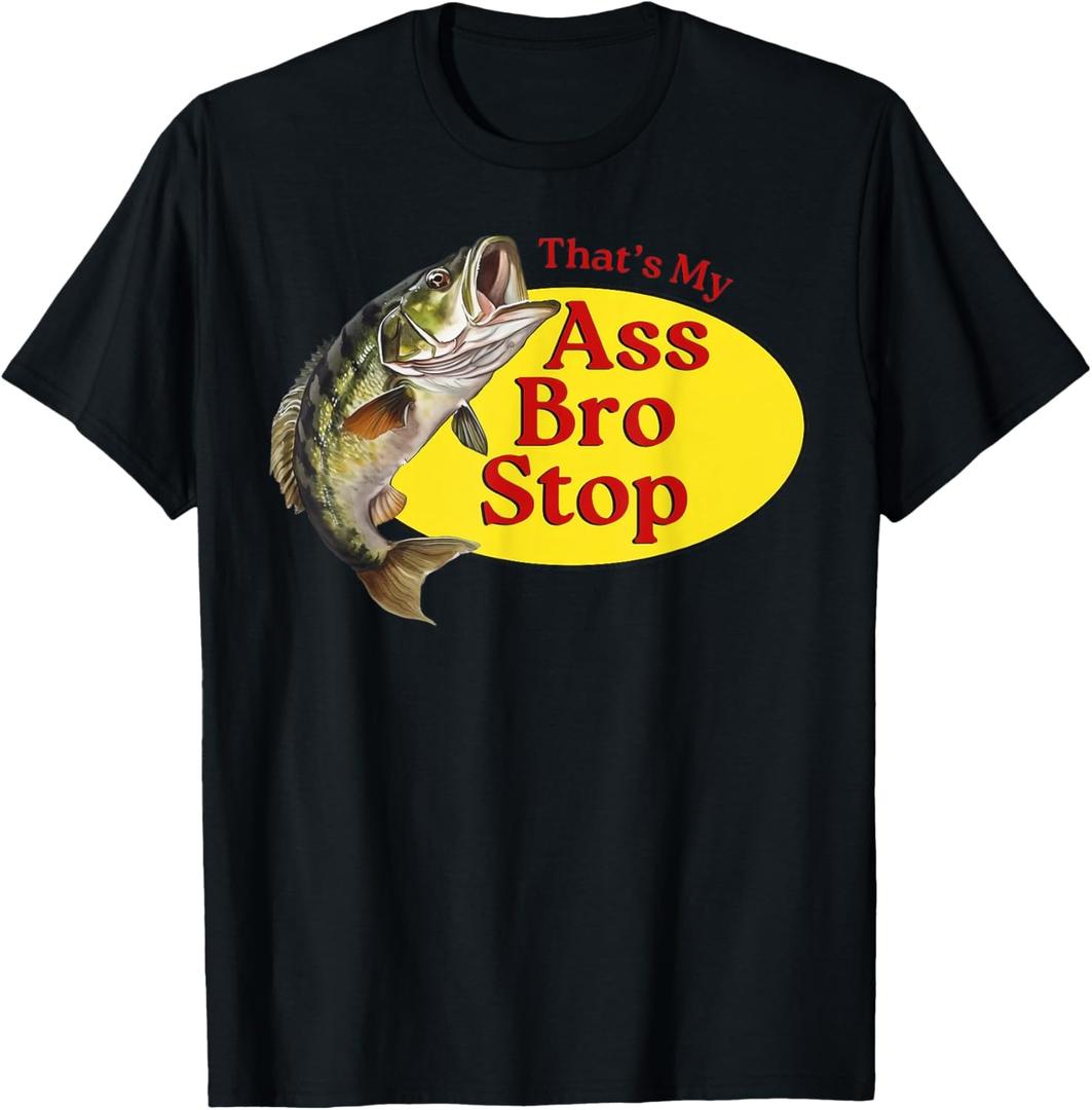 Vintage Thats My Ass Bro Stop Funny Fishing T-Shirt (Small, Black)