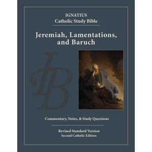 Jeremiah, Lamentations, and Baruch (Ignatius Catholic Study Bible)