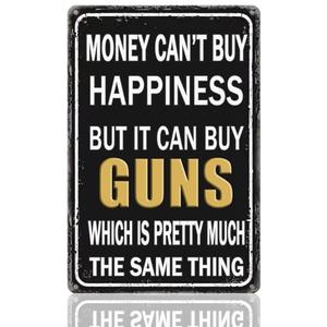 Tin Sign Guns Accessories For Men Man Cave Signs And Decor Funny Metal Tin Sign Cool Gifts For Gun Lovers Hunting Gifts For Men Man Cave Stuff For Money Can't Buy Happiness, But It Can Buy Guns