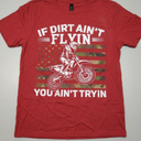 If Dirt Ain't Flyin You Ain't Tryin Dirt Bike Motocross T-Shirt M