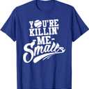 You're Killin Me Smalls Baseball Funny T-Shirt, XXL