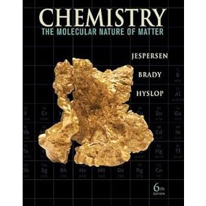 Chemistry: The Molecular Nature of Matter